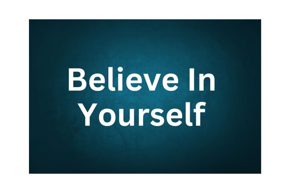 believe in yourself